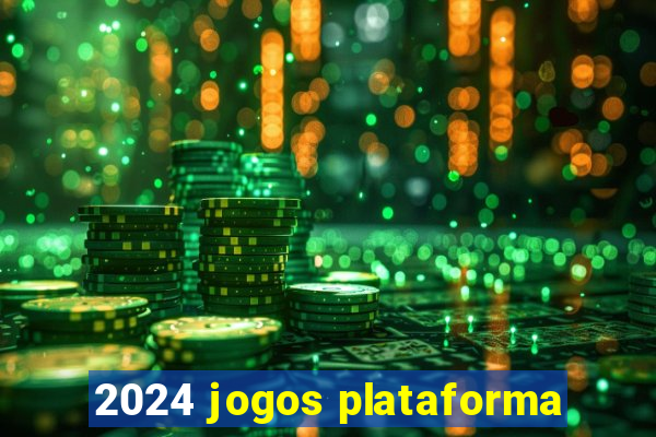 2024 jogos plataforma